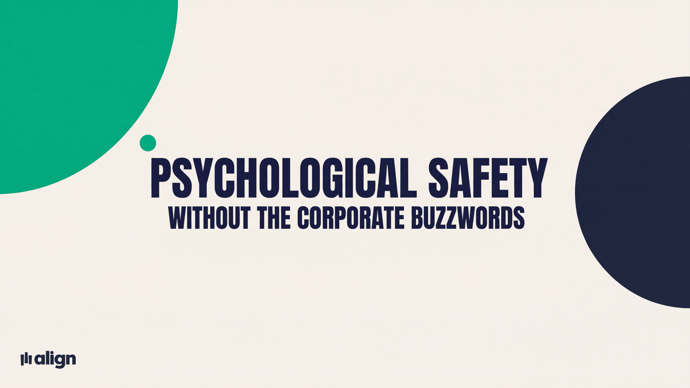 Building Psychological Safety Without the Corporate Buzzwords